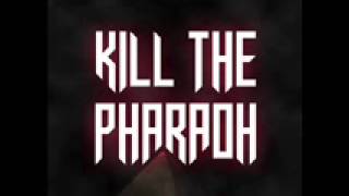 Kill The Pharaoh - Love Hate