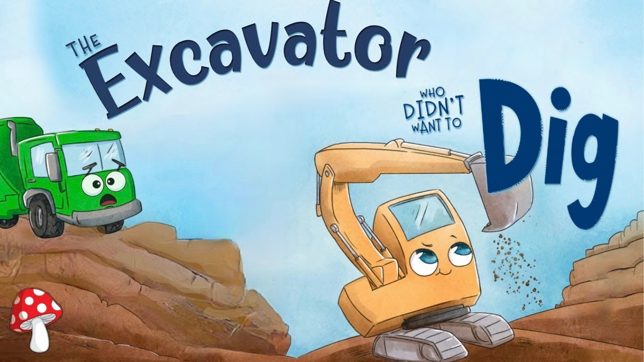 🛑 The Excavator who didn't want to DIG! 🚧 (kids' books read aloud) Digger Kelly Pacheco