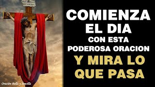 Comienza el día con esta Poderosa Oración y mira lo que pasa!