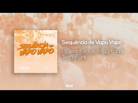 Dj Diego Evolution & Dj Kabal - Sequência de Vapo Vapo (Exclusiva) 2020