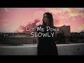 Let Me Down Slowly Remix Mood Best WhatsApp Status