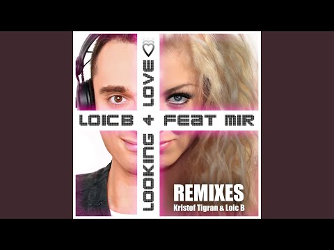 Looking 4 Love (Loïc B Club Mix) (feat. Mir)
