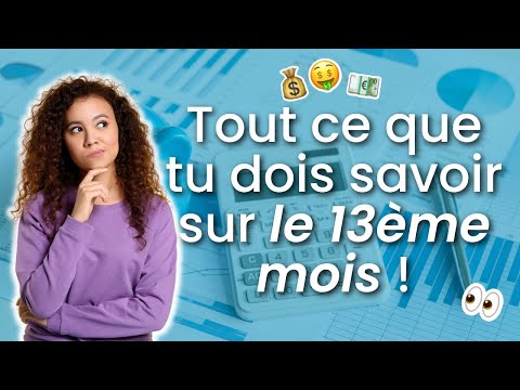 13ème mois : est-ce vraiment une bonne chose Je t'explique tout !