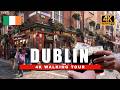4K Dublin Ireland Walking Tour The Capital Of Pubs Day Walk Nightlife 4K HDR 60fps