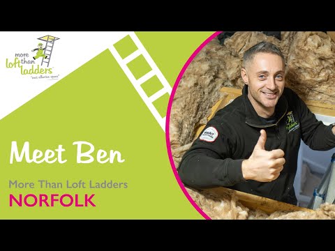 Easily Transform Your Loft - Meet Ben - More Than Loft Ladders