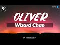 Wizard Chan – Oliver Lyrics (Naijahotstars)