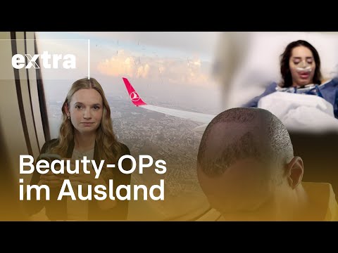 Undercover in der Türkei: Was spricht gegen eine Schönheitsbehandlung dort? | EXTRA - Das Magazin