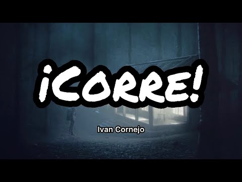 Ivan Cornejo - ¡Corre! (Letras/Lyrics)