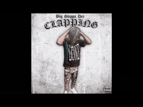 Big Steppa Dee-Clapping (Official Audio)