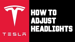 Tesla How To Adjust Headlights - How To Tilt Headlights Down or Up in My Tesla? Step by Step Guide