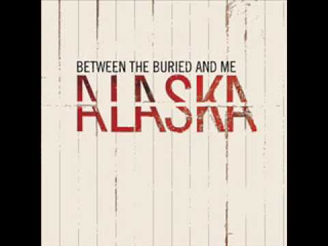 Between the Buried and Me - Alaska