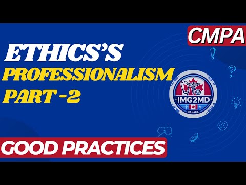 PROFESSIONALISM 2 | MCCQE PART 1 | CMPA | ETHICS | GOOD PRACTICE | CANADA MEDICAL EXAM 2024