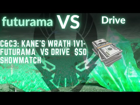 C&C3: Kane's Wrath 1v1- futurama  VS Drive  $50 SHOWMATCH