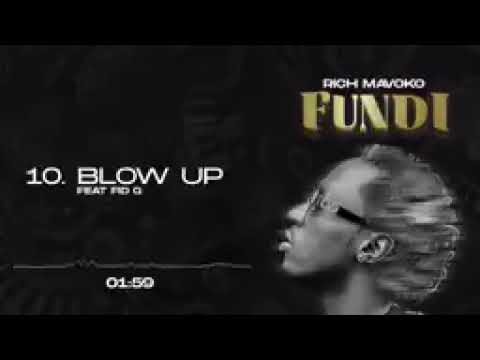 Rich Mavoko ft Fid Q_Blow Up