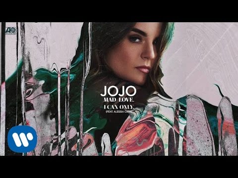 JoJo -  I Can Only. (Feat  Alessia Cara) [Official Audio]