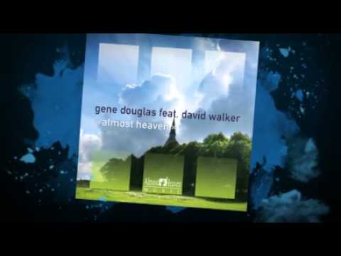 Gene Douglas Ft. David Walker - Almost Heaven (Davidson Ospina Remix)