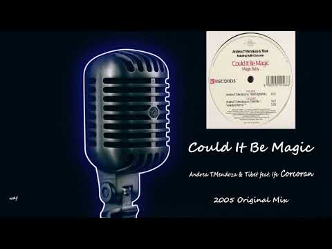 Andrea T. Mendoza & Tibet feat. Ife Corcoran - Could It Be Magic - Original Mix