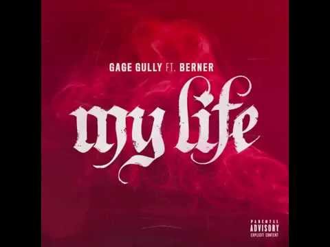 Gage Gully ft. Berner & Alvin Jae (MY LIFE)