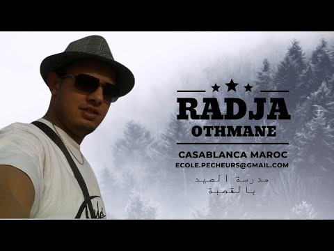 Vidéo Radja Othmane