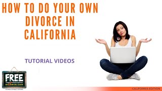 HOW TO DO YOUR OWN DIVORCE IN CALIFORNIA WITHOUT A LAWYER - TUTORIAL VIDEOS - VIDEO #1 (2021)