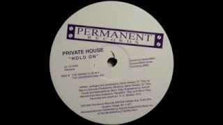 Private House - Hold On (The Underground Mix)