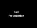 Bad Presentation vs Good Presentation