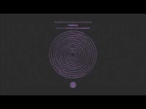 AudioStorm, Ashes and Dreams - I Believe (The Wash Remix)