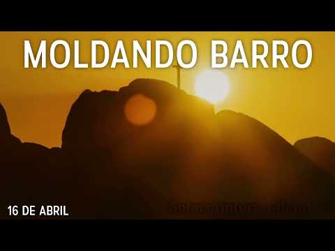 16 De Abril | MOLDANDO BARRO | Dia a Dia com os Pais da Igreja