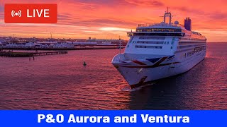 SHIPS TV - P&O Aurora & Ventura Cruise Ships Departing Southampton Live Ship Spotting
