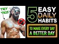 5 EASY Daily Habits That Boost MOTIVATION, ENERGY & SELF CONFIDENCE | Make Every Day A Better Day!