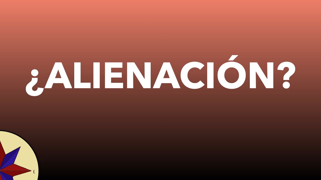 ¿Qué es la Alienación? (y por qué es tan difícil salir de ella)
