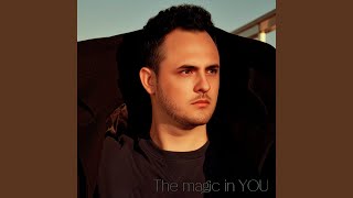 The Magic in You