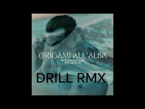 CLARA, Matteo Paolillo Icaro, Lolloflow - ORIGAMI ALL'ALBA - DRILL RMX (Prod. by Daniele Massa)