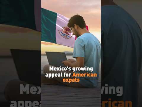 Mexico's growing appeal for American expats