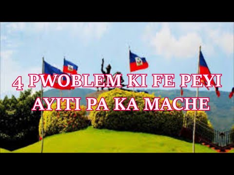 MEN KAT PWOBLEM KI FE PEYI AYITI PA KA MACHE