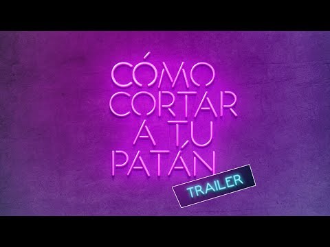 Trailer de Cómo cortar a tu Patán