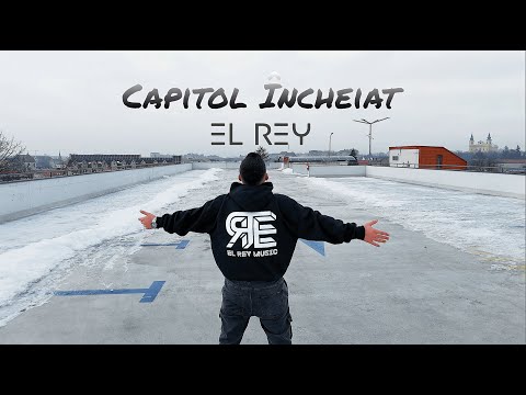 El Rey -  Capitol Incheiat | Official Music Video