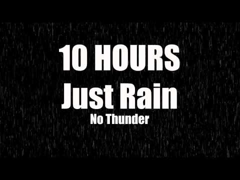 10 Hours Just Rain, No Thunder