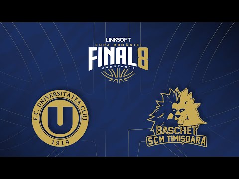 FINAL 8 CRBM LINKSOFT 2023: U-BT Cluj-Napoca - SCM OHMA Mozzart Bet Timișoara
