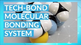 Tech-Bond Molecular Bonding System