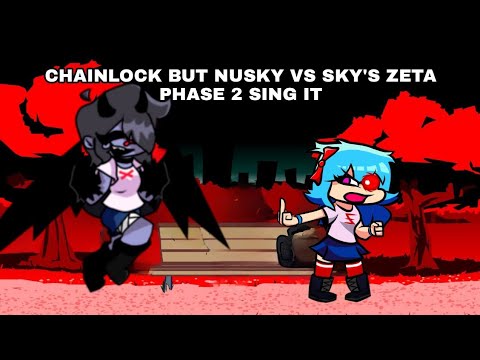 CHAINLOCK BUT NUSKY DEMON VS SKY"S ZETA PHASE 2 SING IT|READ DECRPTION