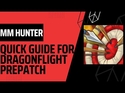 Marksmanship Hunter Quick Guide for DRAGONFLIGHT PREPATCH!
