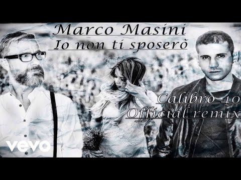 Marco Masini - Io non ti sposerò (Official remix) ft. Calibro 40