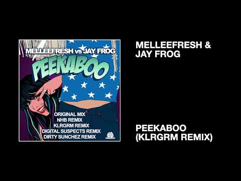 Melleefresh & Jay Frog / Peekaboo (KLRGRM Remix)