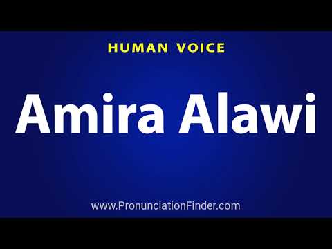 How To Pronounce Amira Alawi