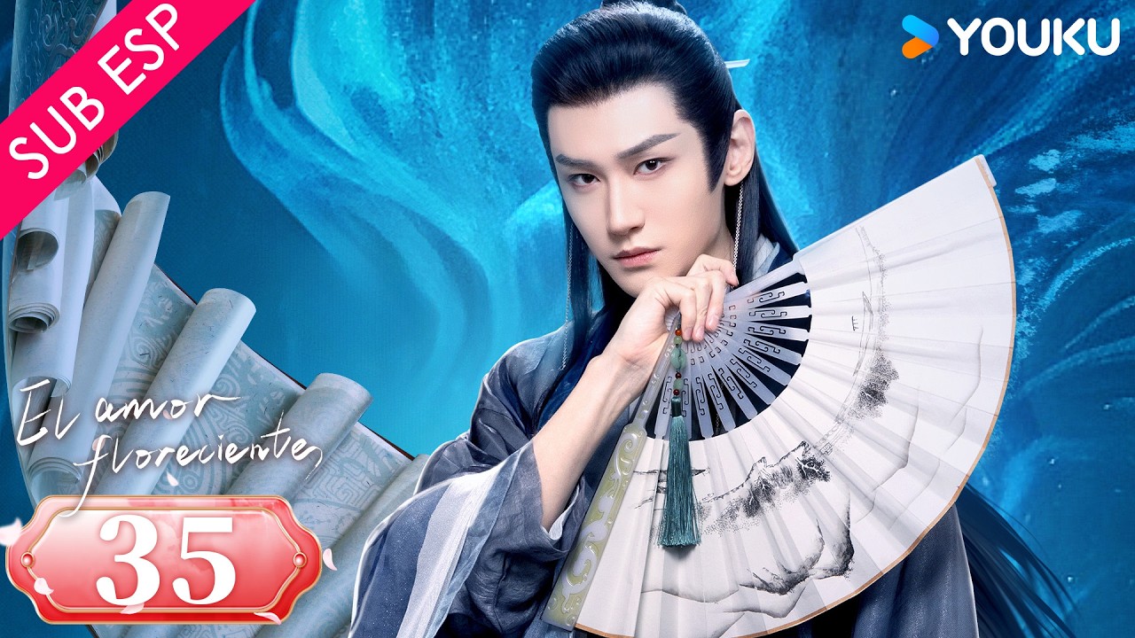 【SUB ESP】El Amor Floreciente EP35 | Zhang Binbin / Sun Zhenni | Gratis por tiempo limitado | YOUKU