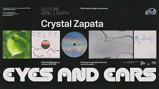 Eyes and Ears: Design Lecture Series w/ Crystal Zapata