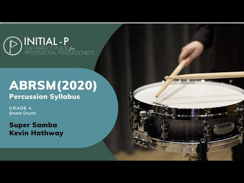 INITIAL-P 2020 ABRSM Snare Drum Grade 4 - Super Samba by Kevin Hathway