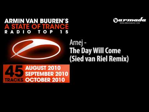 Arnej - The Day Will Come (Sied van Riel Remix) (A State Of Trance Top 15 Preview)