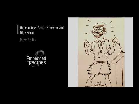 Embedded Recipes 2019 - Linux on Open Source Hardware and Libre Silicon